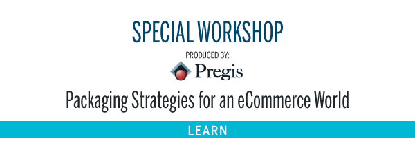 SPECIAL WORKSHOPPRODUCED BY:Packaging Strategies for an eCommerce World