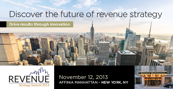 Discover the future of revenue strategy
: Drive results through Innovation. Revenue Strategy Summit 2013: November 12, Affinia Manhattan, New York, NY